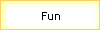 Fun
